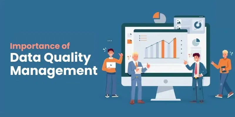 Importance of Data Quality Management